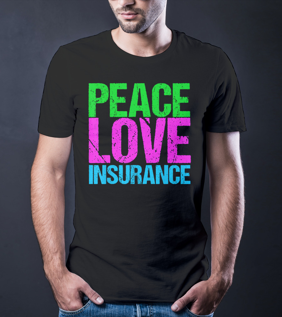 Peace Love Insurance Retro T-Shirt