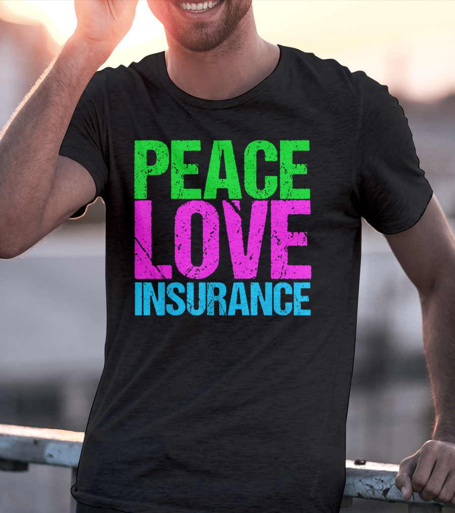 Peace Love Insurance Retro T-Shirt