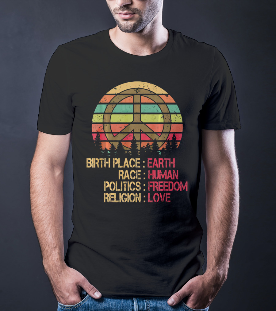 Birth Place Earth Race Human Politics Freedom Religion Love Peace Symbol Retro Sunset Forest T-Shirt