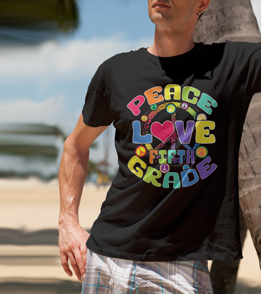 Peace Love Fifth Grade Back To School T-Shirt