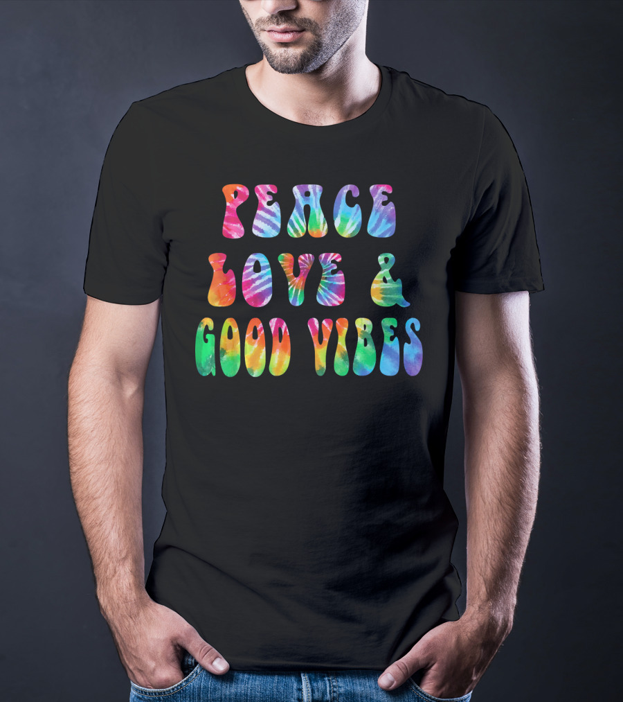 Peace Love And Good Vibes Tie Dye Cool Tye T-Shirt