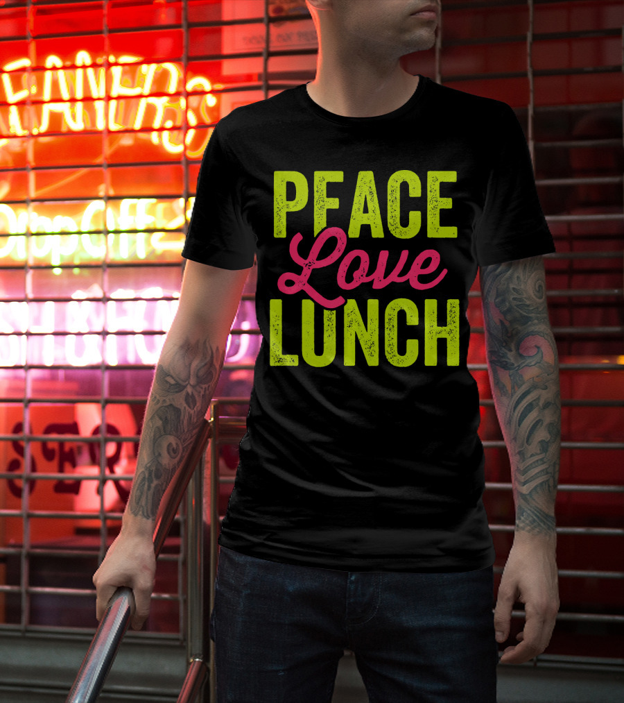 Peace Love Lunch Funny Lunch Lady T-Shirt