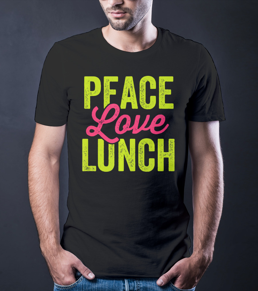 Peace Love Lunch Funny Lunch Lady T-Shirt