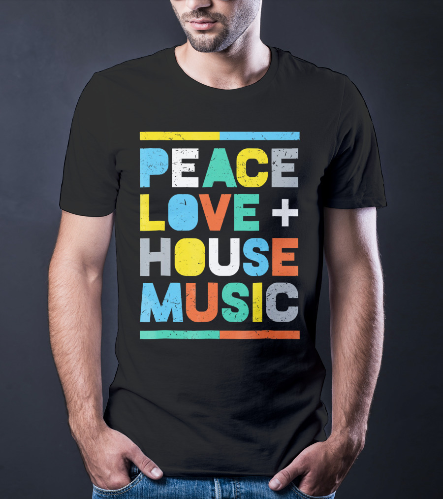 Peace Love House Music T-Shirt