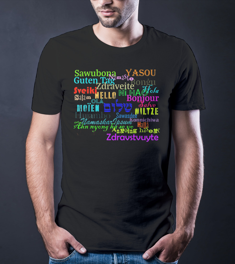 Hello Hola Bonjour Namaste Konnichiwa Sawubona Greetings Multilingual Collection T-Shirt