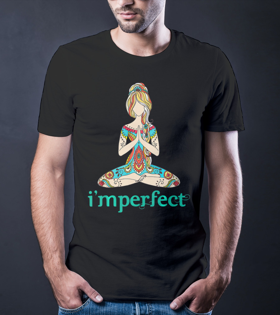 I'm Perfect Peace Yoga Tattoo Imperfect T-Shirt