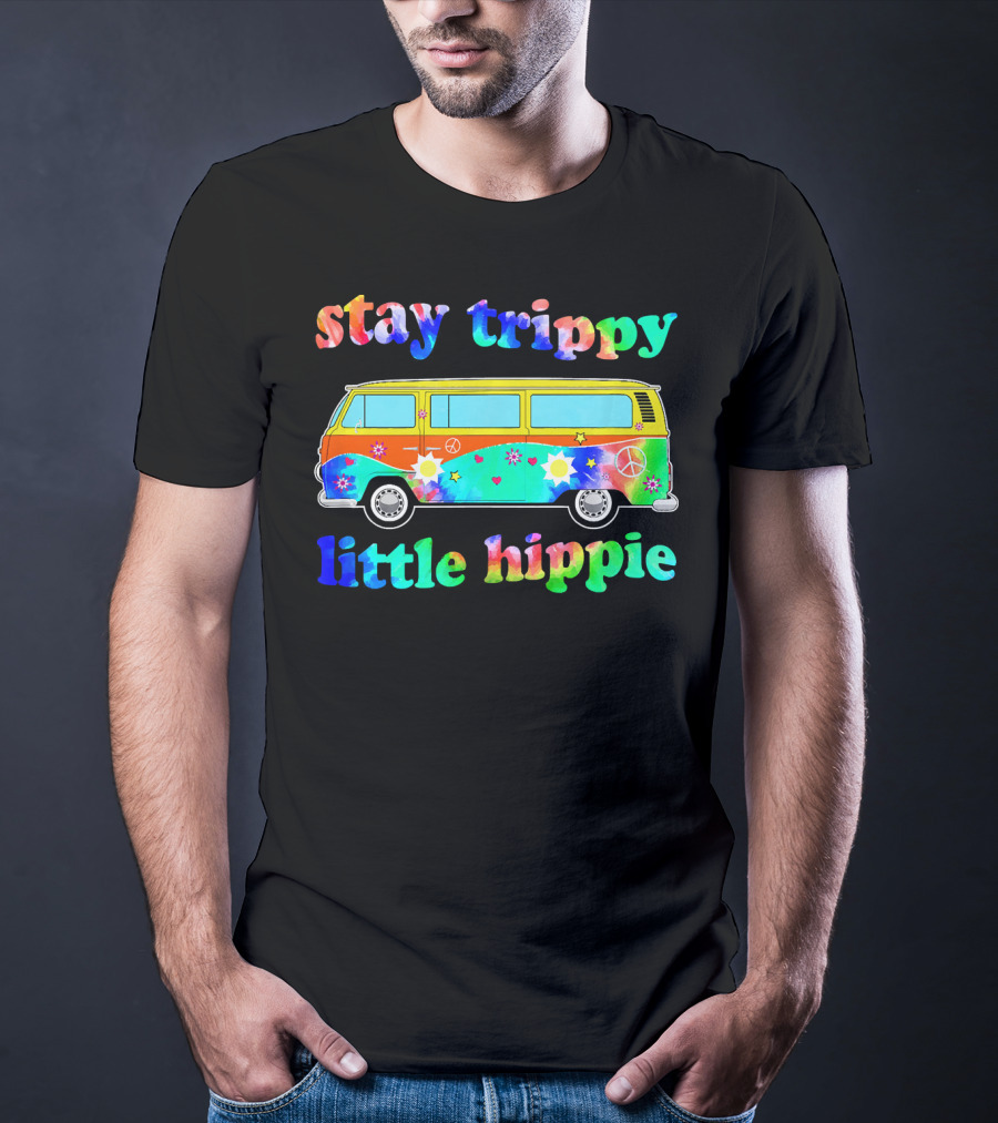 Stay Trippy Little Hippie 60s Tie Dye Van Peace Flowers T-Shirt