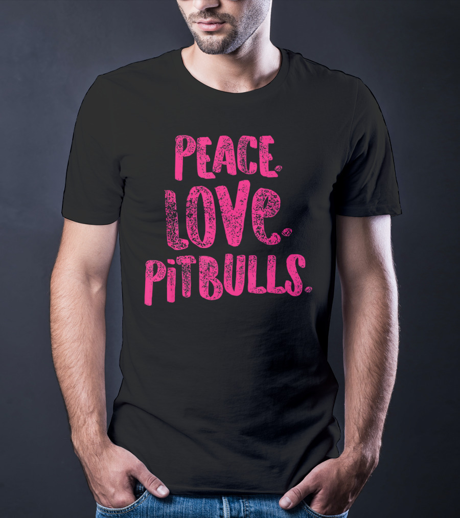 Peace Love Pitbulls T-Shirt