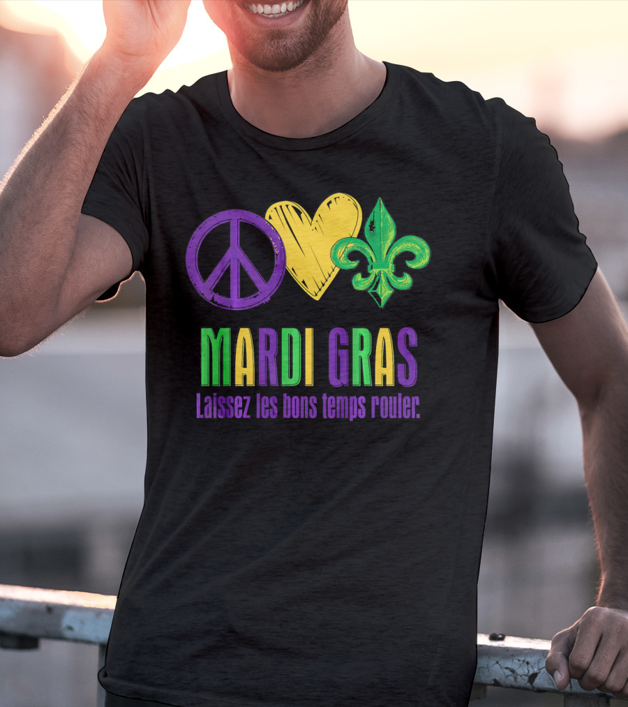 Peace Love Fleur-de-Lis Mardi Gras Laissez Les Bons Temps Rouler T-Shirt