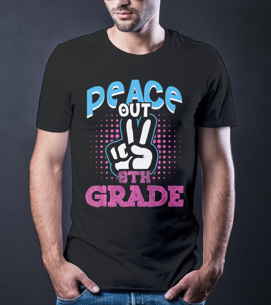 Peace Out 8th Grade Funny T-Shirt