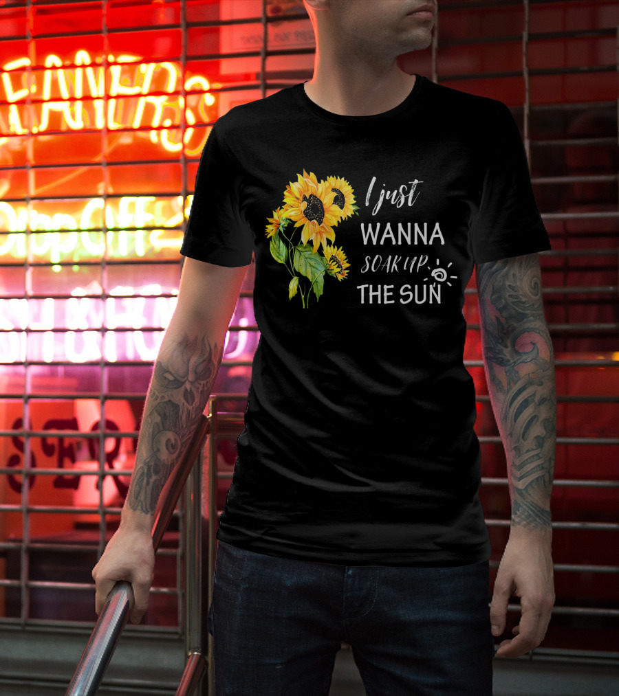 I Just Wanna Soak Up The Sunflowers Sun Pea T-Shirt