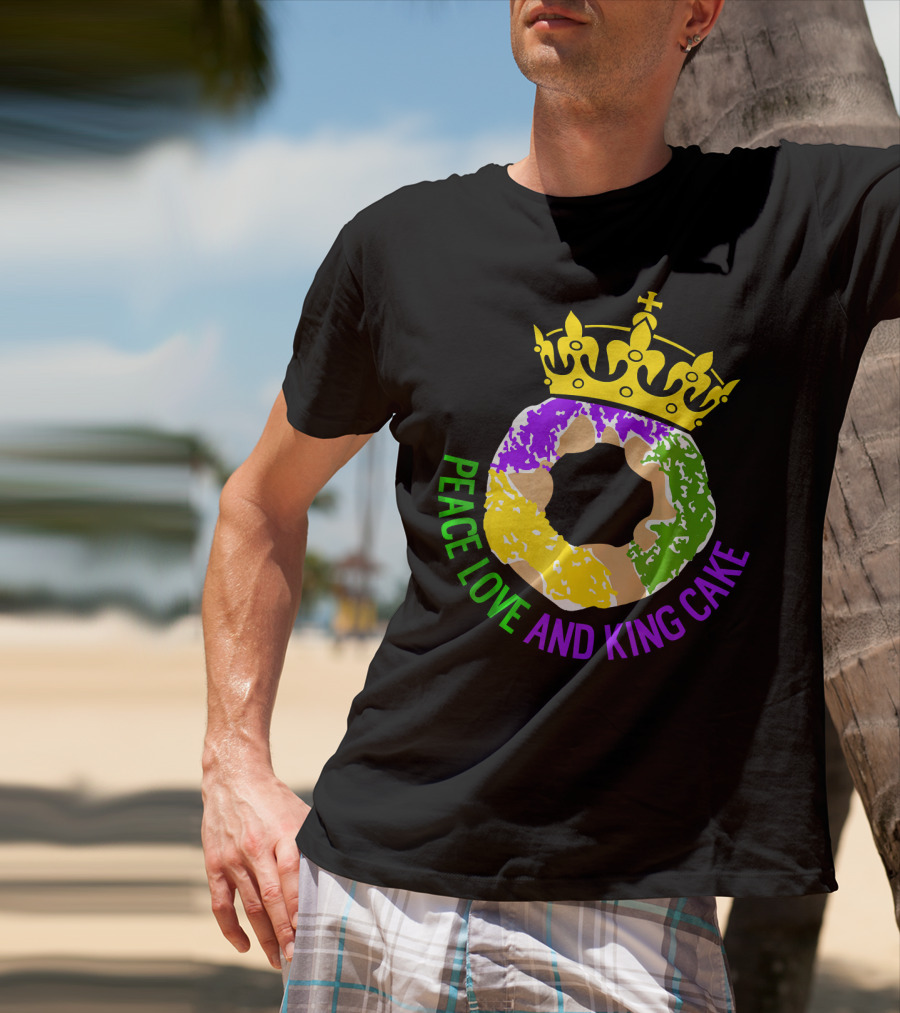 Peace Love And King Cake Mardi Gras New Orleans T-Shirt