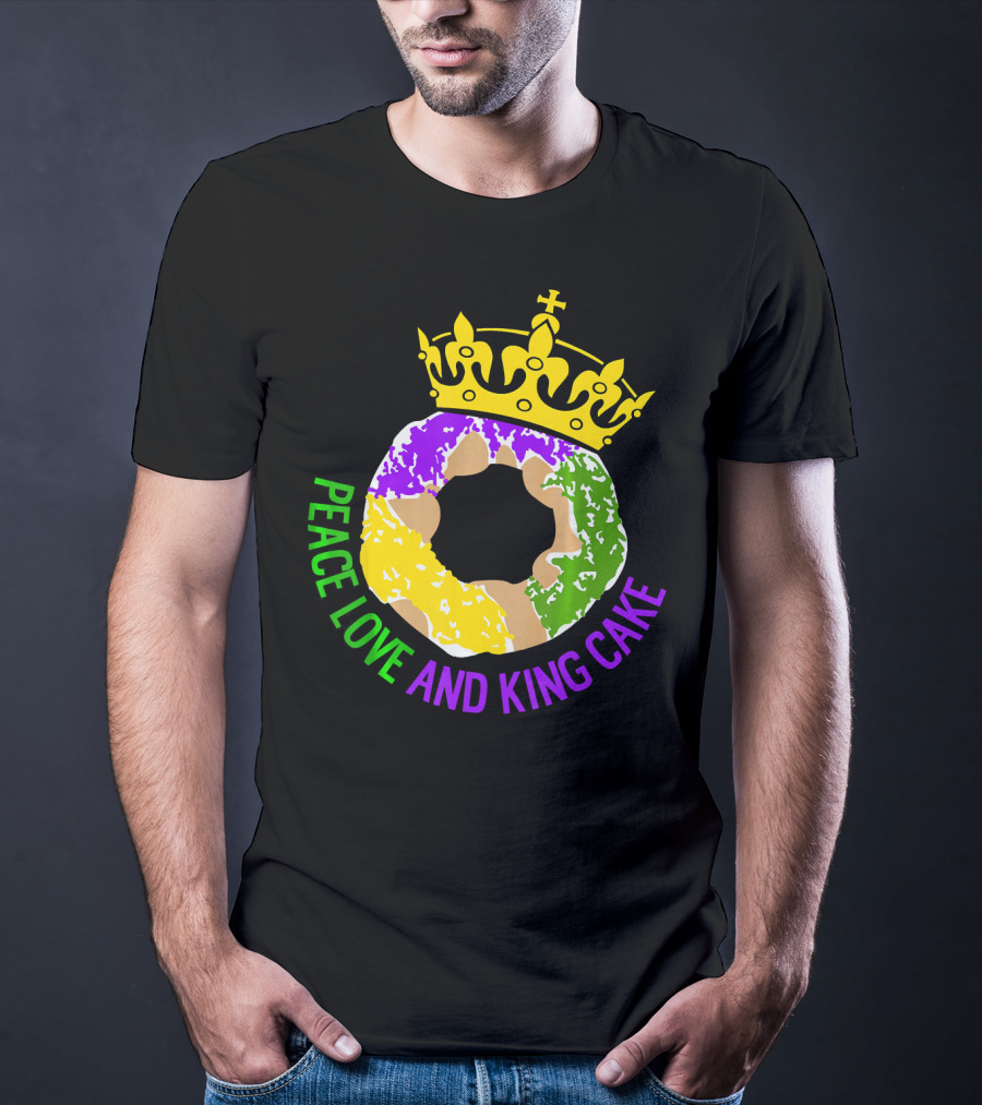 Peace Love And King Cake Mardi Gras New Orleans T-Shirt