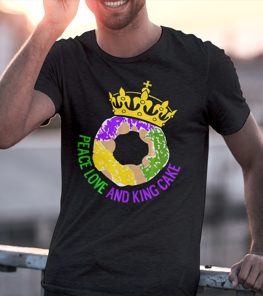 Peace Love And King Cake Mardi Gras New Orleans T-Shirt