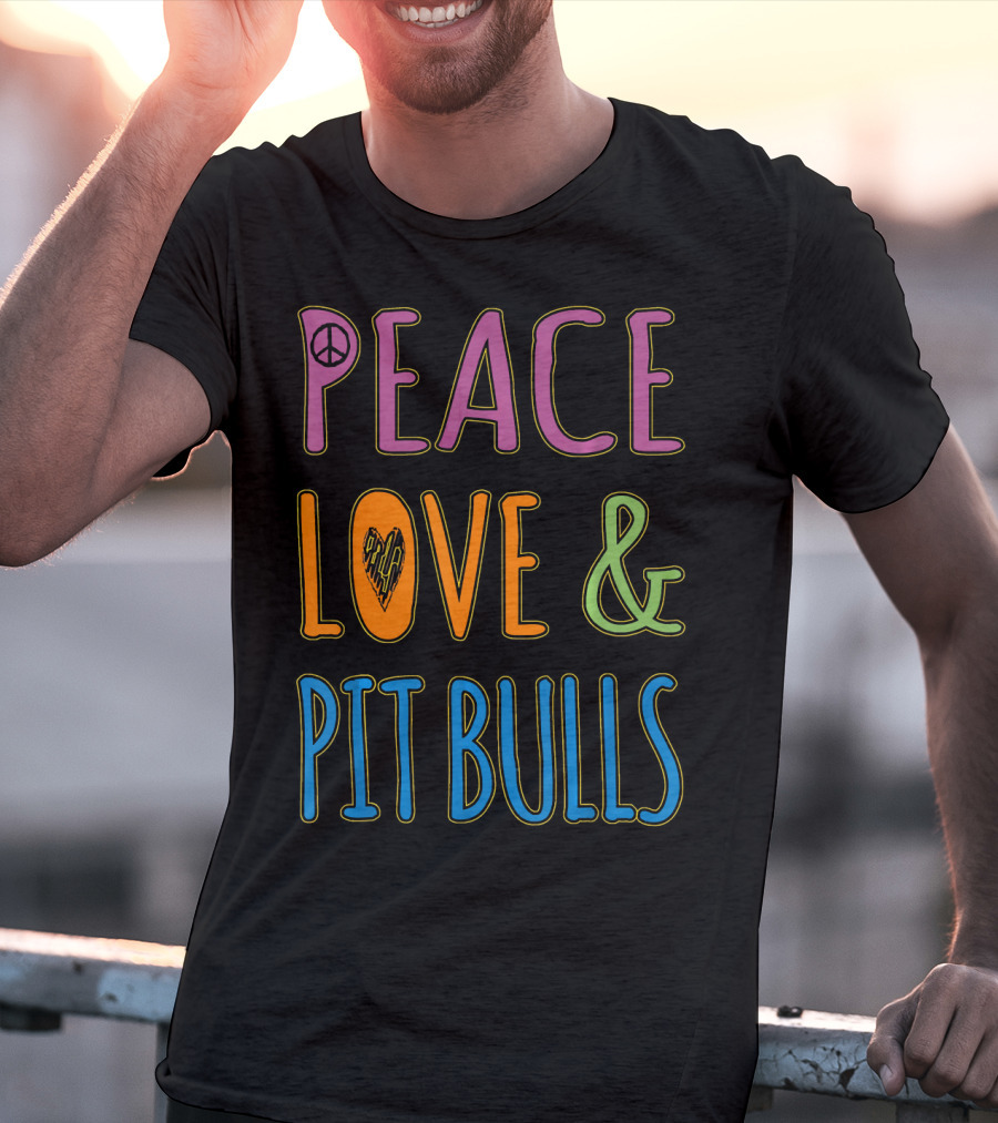 Peace Love And Pit Bulls T-Shirt
