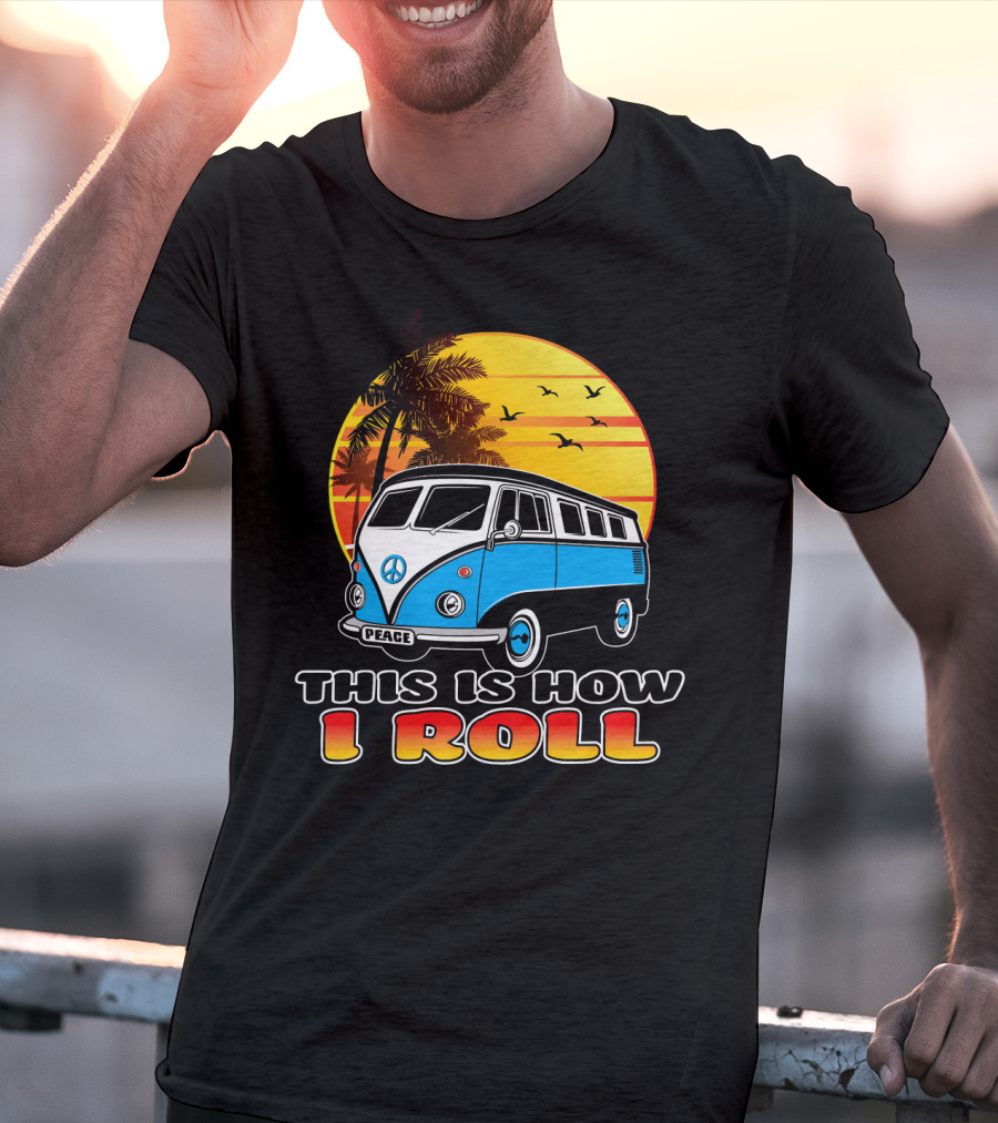 This Is How I Roll Peace Vintage Hippie Microbus Summer T-Shirt