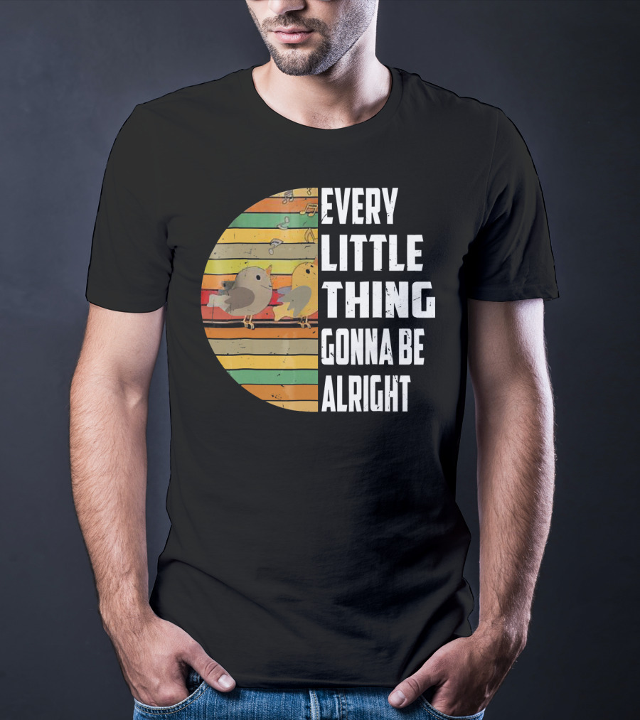 Every Little Thing Gonna Be Alright Hippie Stripes Birds T-Shirt