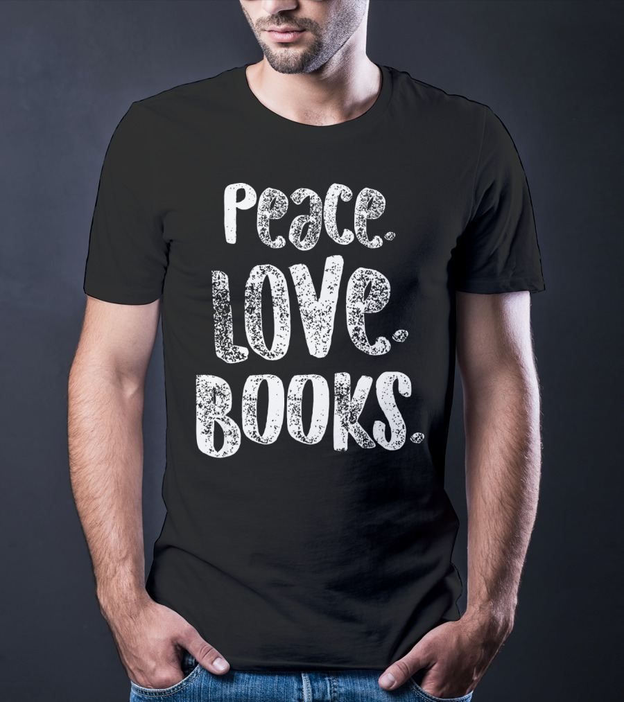 Peace Love Books For Readers Text T-Shirt