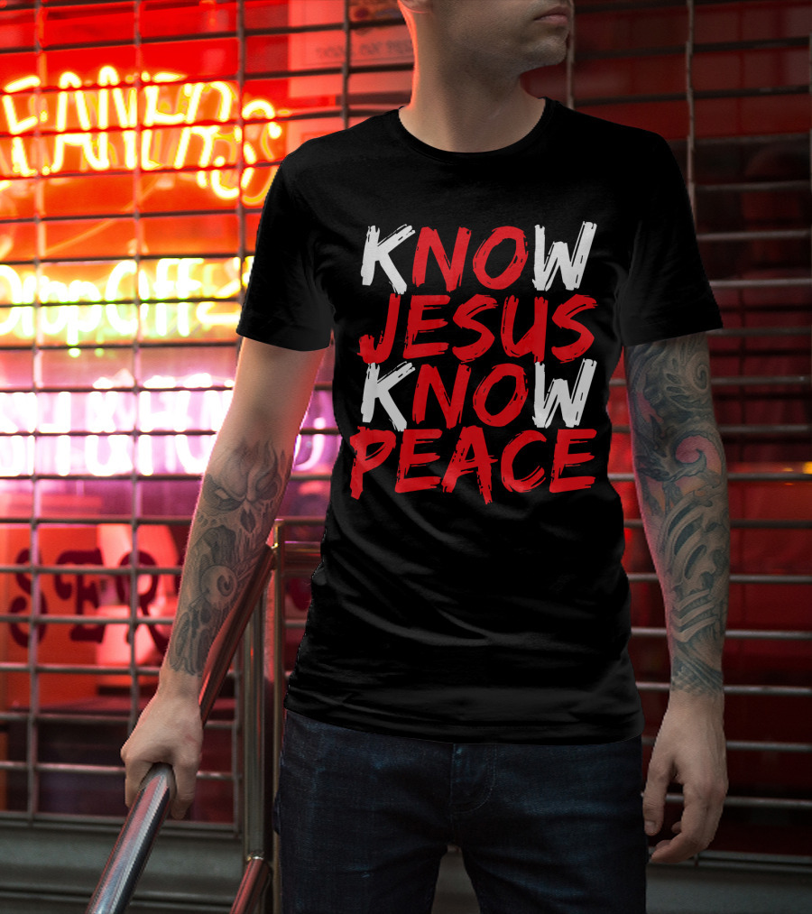 Know Jesus Know Peace Christian Bible Verse Scripture T-Shirt