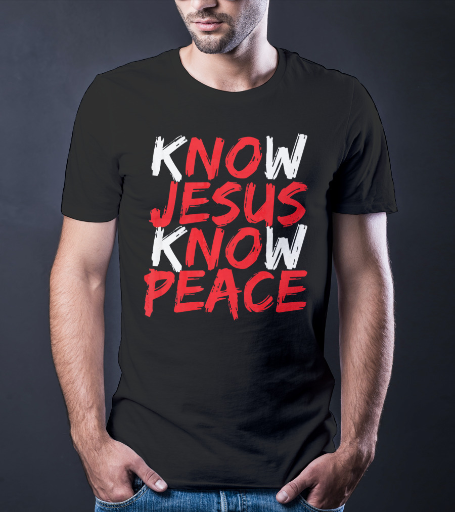 Know Jesus Know Peace Christian Bible Verse Scripture T-Shirt