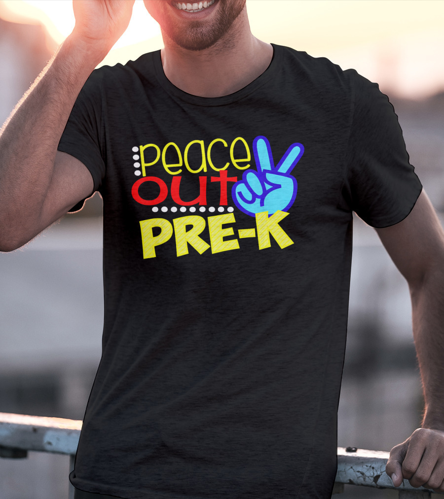 Peace Out Pre-K First Day Of School T-Shirt