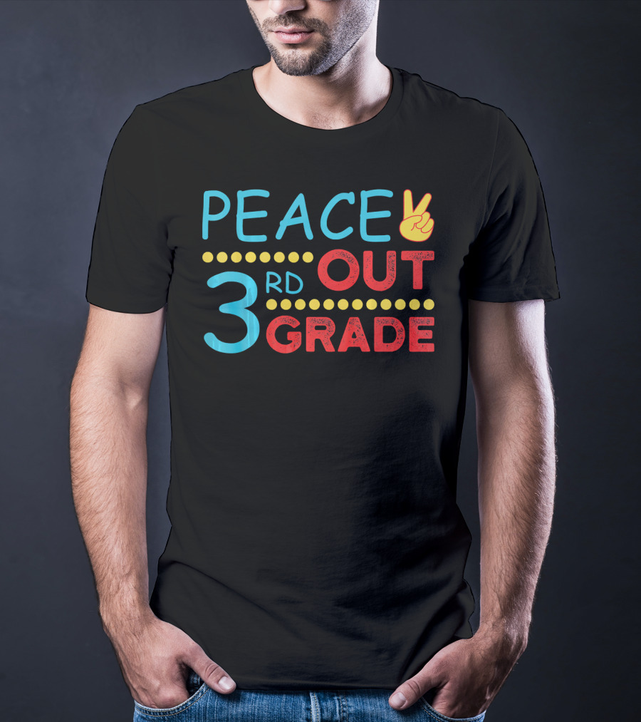Peace Out 3rd Grade Last Day Of School T-Shirt