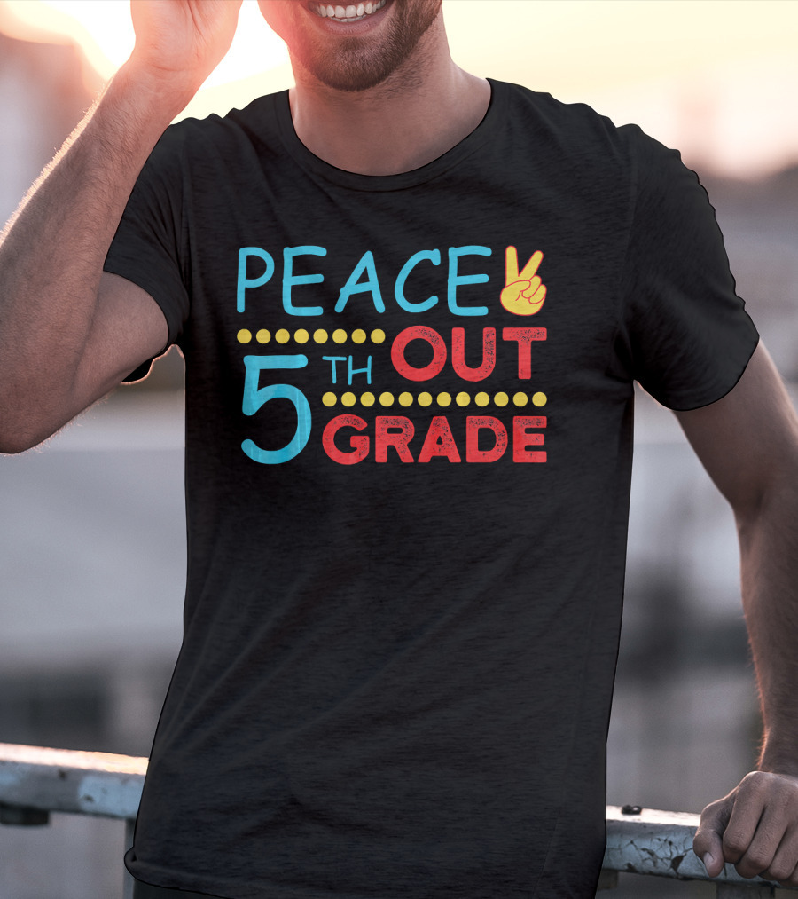 Peace Out 5th Grade Last Day Of School T-Shirt