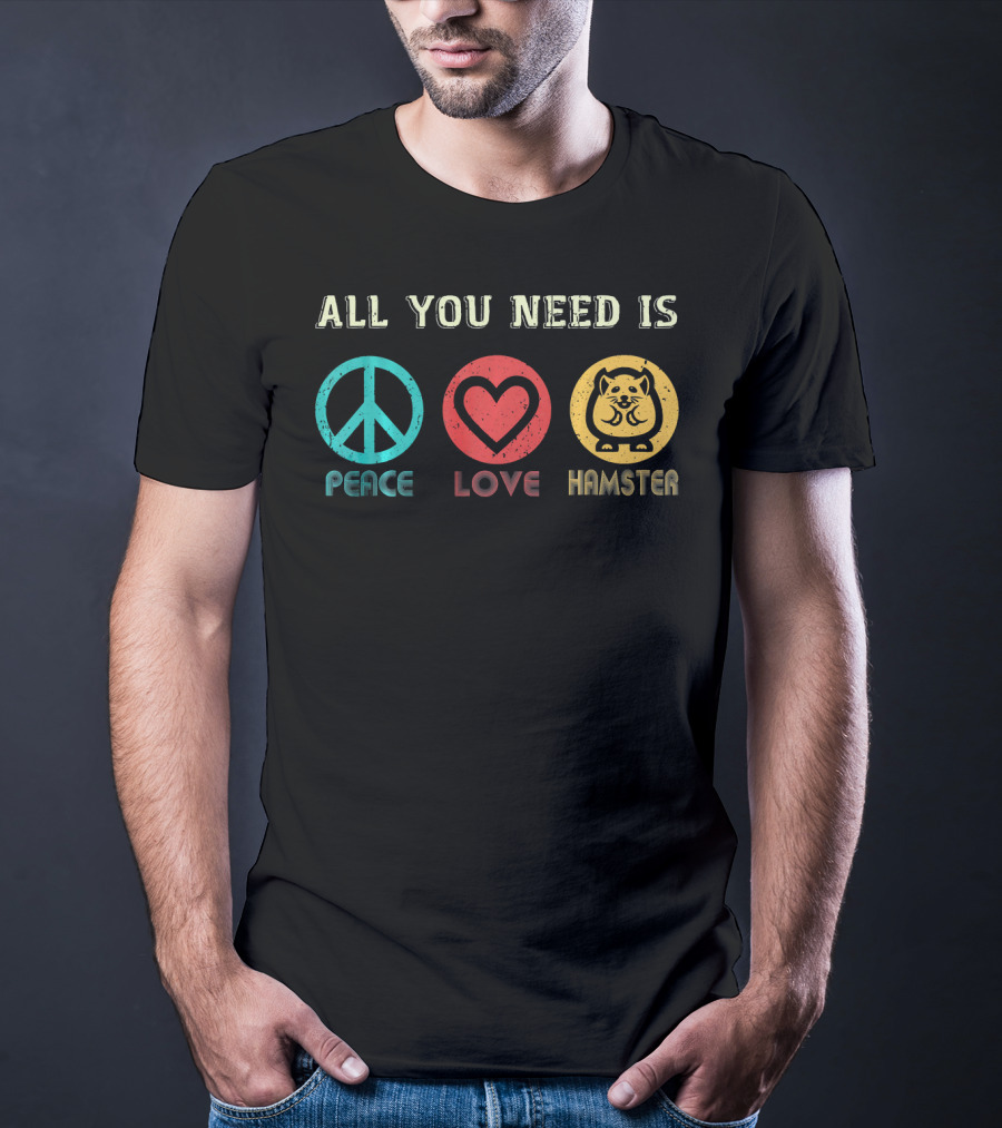 All You Need Is Peace Love And Hamster Peace Symbol Heart Icon Cute Hamster Image T-Shirt