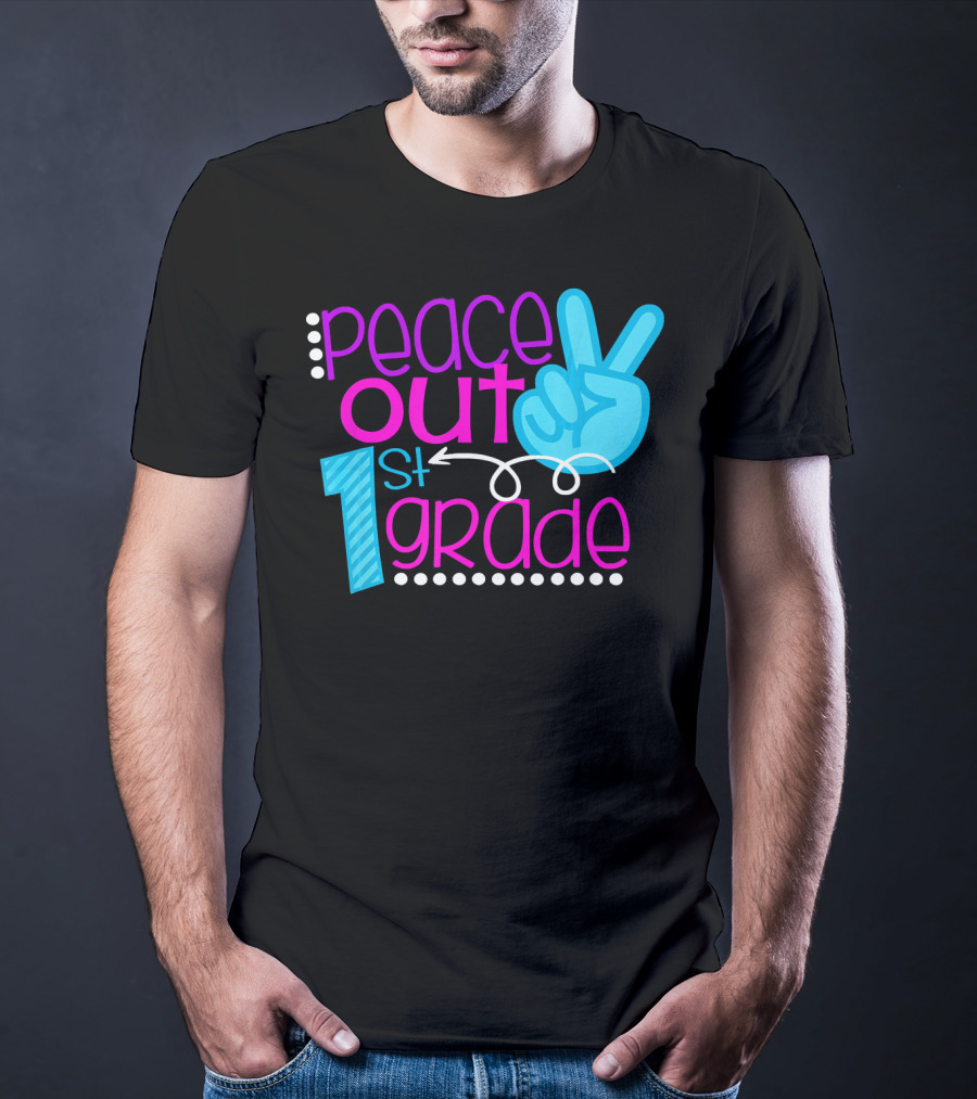 Peace Out 1st Grade First Day Of School T-Shirt