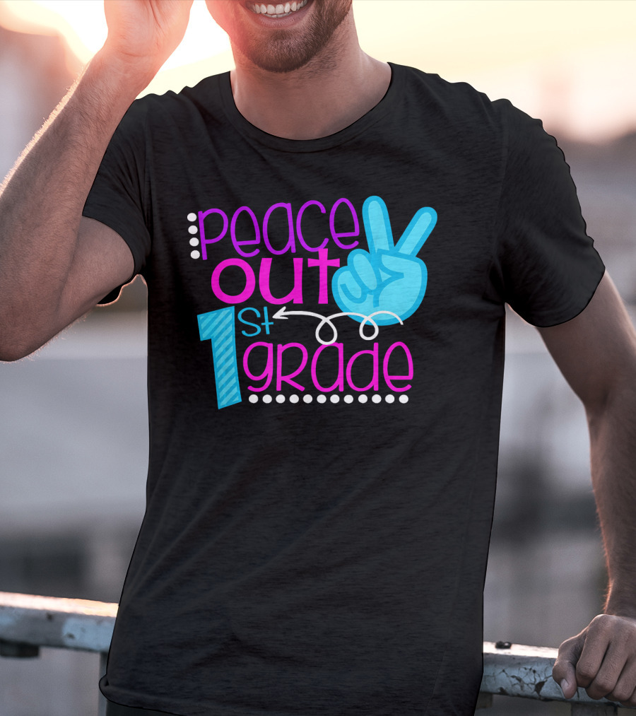 Peace Out 1st Grade First Day Of School T-Shirt
