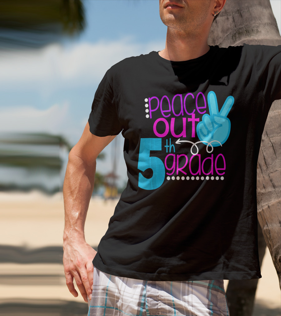 Peace Out 5th Grade First Day Of School T-Shirt