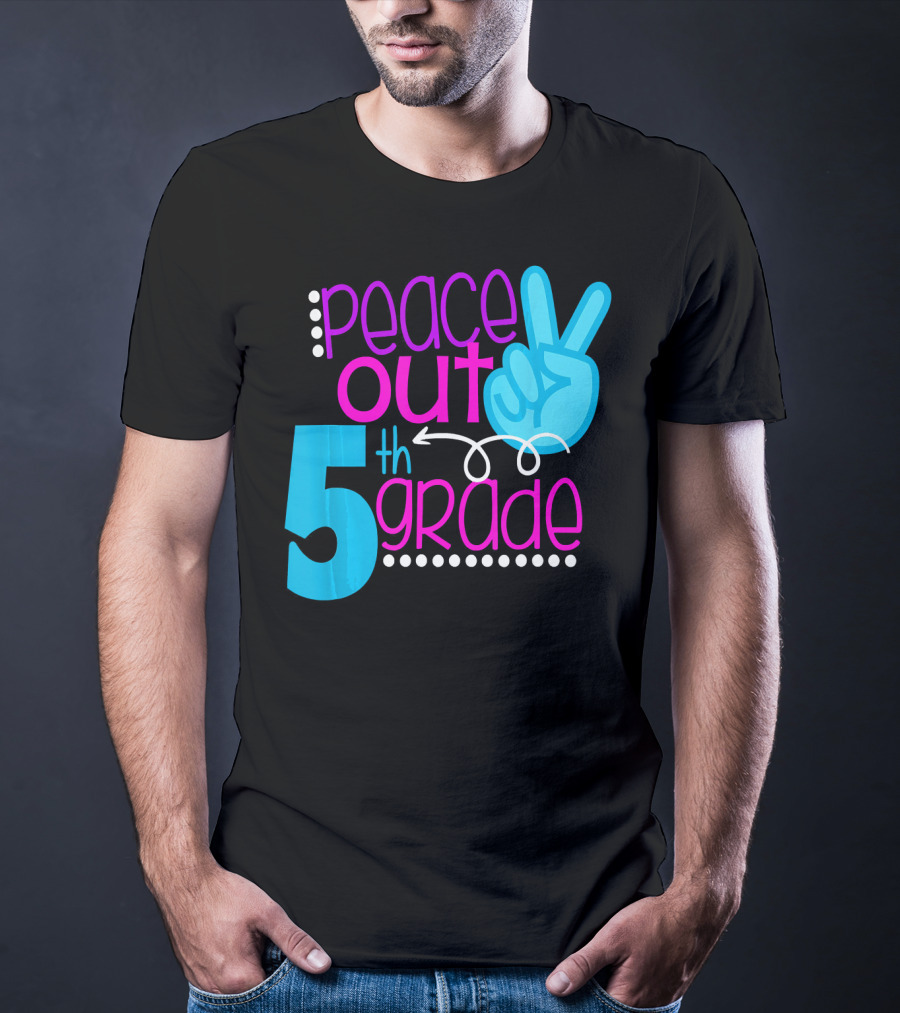 Peace Out 5th Grade First Day Of School T-Shirt