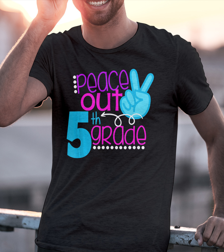 Peace Out 5th Grade First Day Of School T-Shirt
