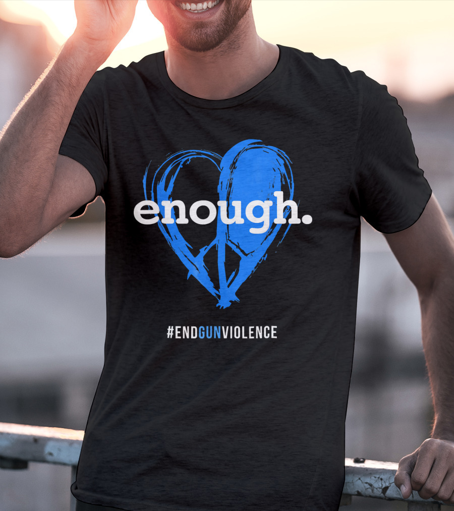 Enough Is Enough End Gun Violence Blue Heart T-Shirt