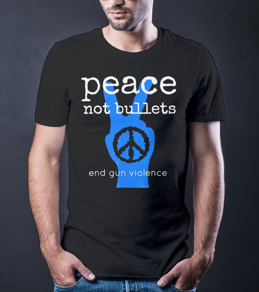 Peace Not Bullets End Gun Violence Peace Symbol Hand Gesture T-Shirt