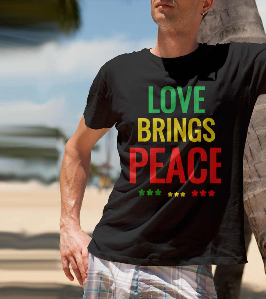 Love Brings Peace Rasta Good Vibe Reggae Colors T-Shirt