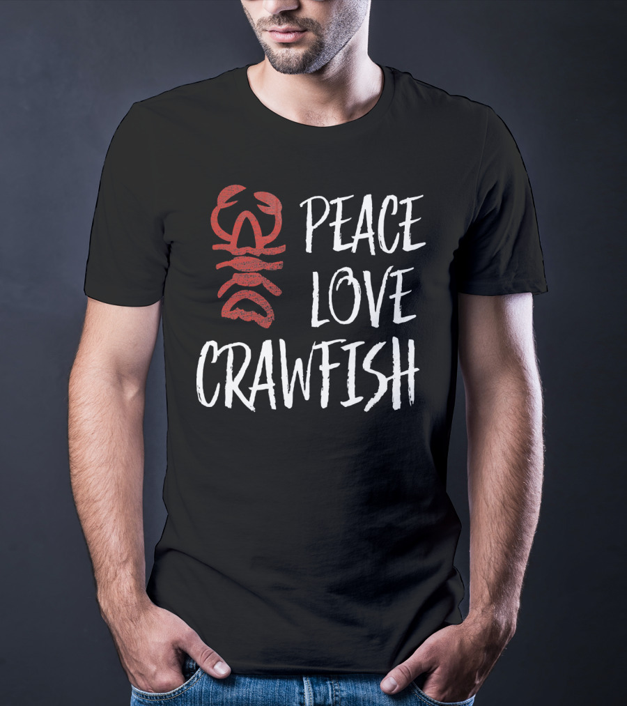 Peace Love Crawfish Boil King T-Shirt