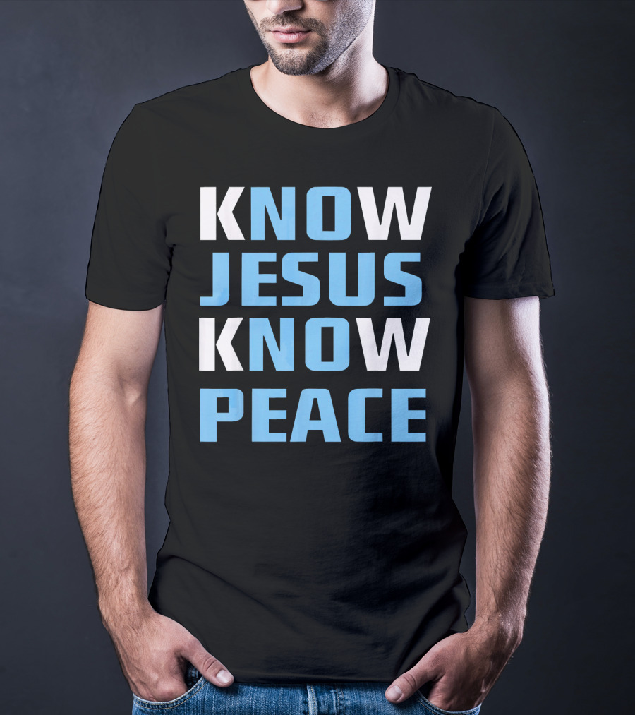Know Jesus Know Peace T-Shirt