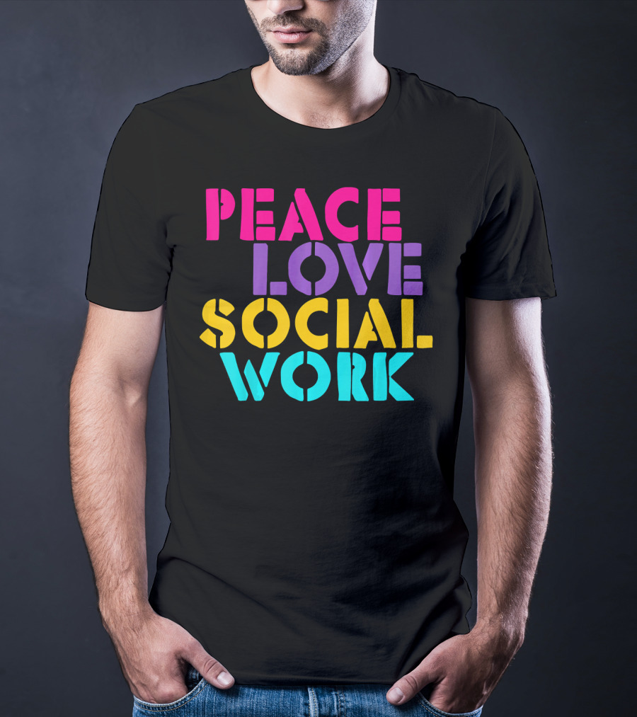 Peace Love Social Work T-Shirt
