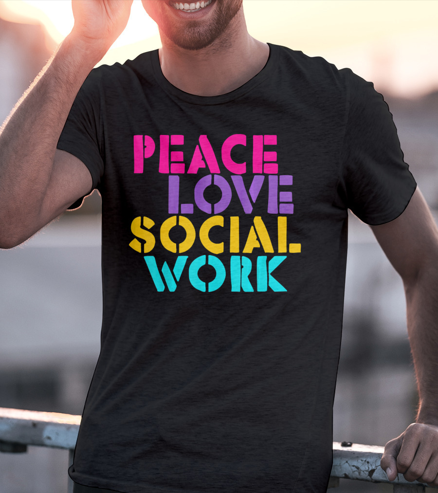 Peace Love Social Work T-Shirt