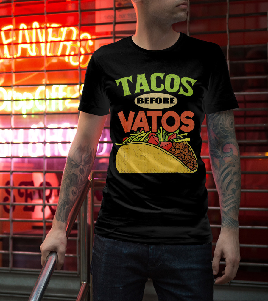 Tacos Before Vatos Funny Taco T-Shirt