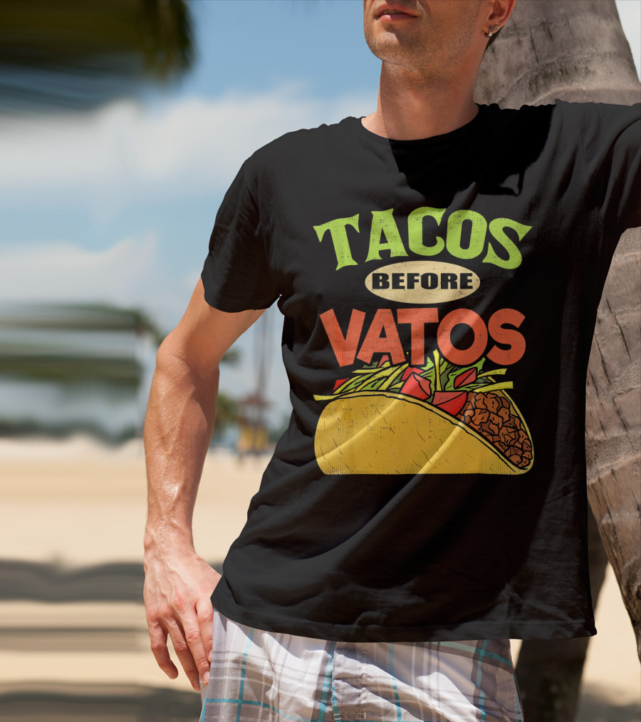 Tacos Before Vatos Funny Taco T-Shirt