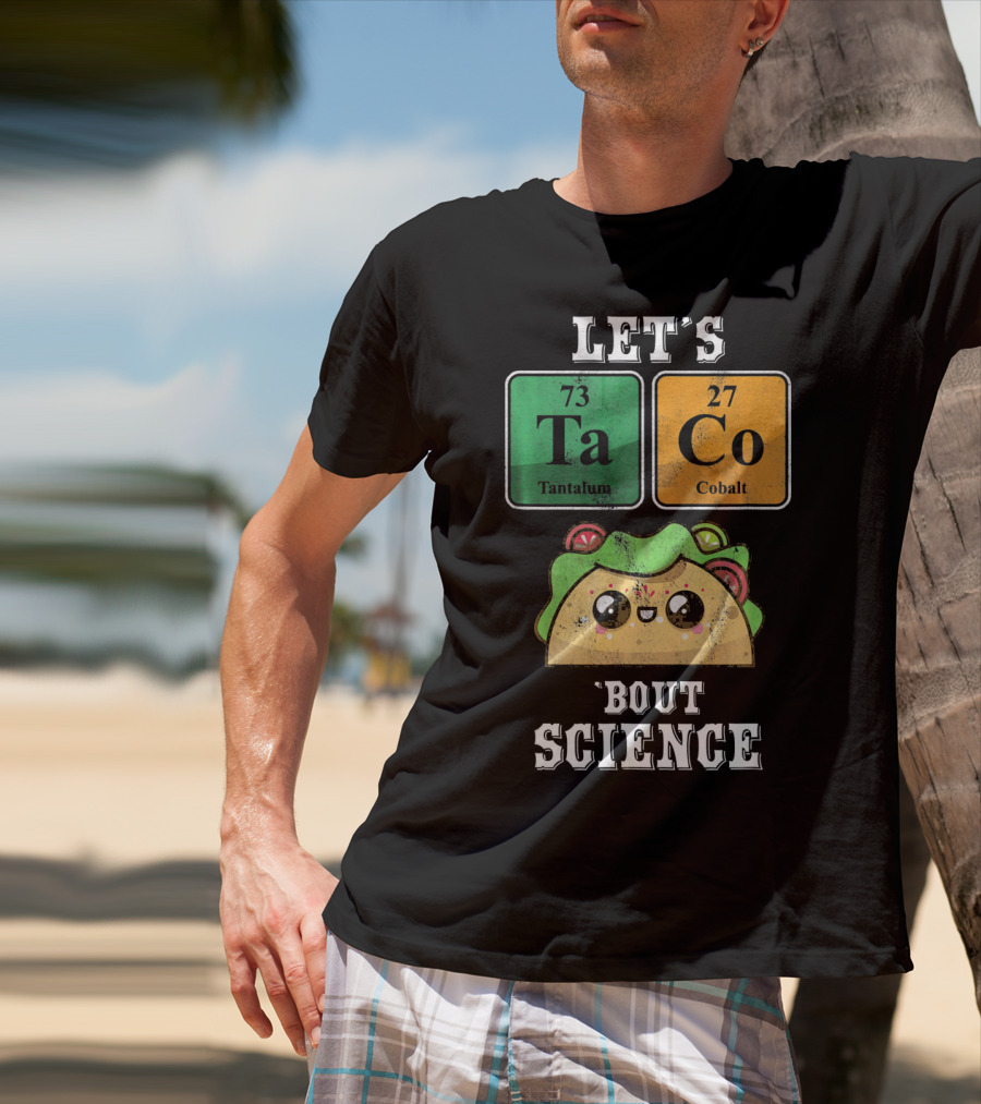 Let's Taco Bout Science Funny Cinco De Science T-Shirt