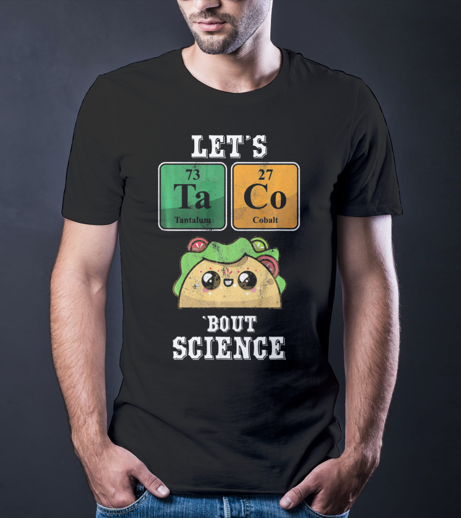 Let's Taco Bout Science Funny Cinco De Science T-Shirt