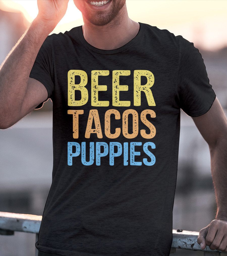 Beer Tacos Puppies Great Pet Lover Trio T-Shirt