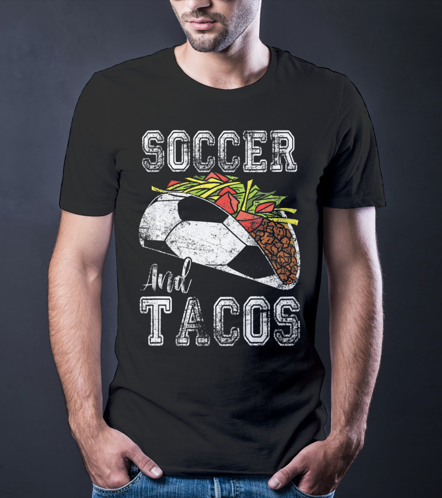 Soccer And Tacos Funny Taco Sports Lovers Delight T-Shirt