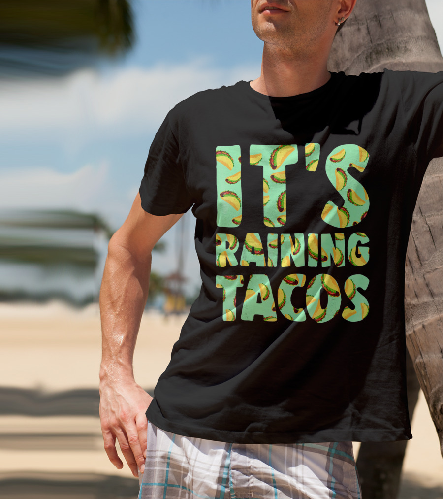 It's Raining Tacos Funny Taco Lovers T-Shirt