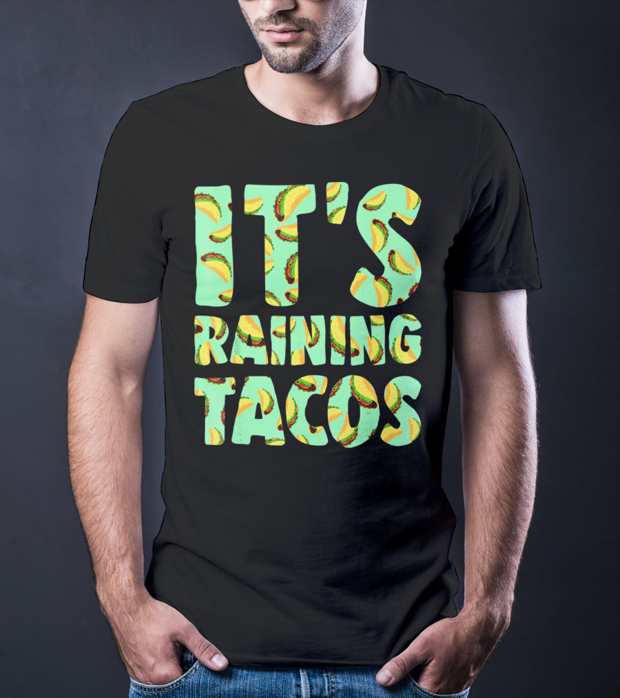 It's Raining Tacos Funny Taco Lovers T-Shirt