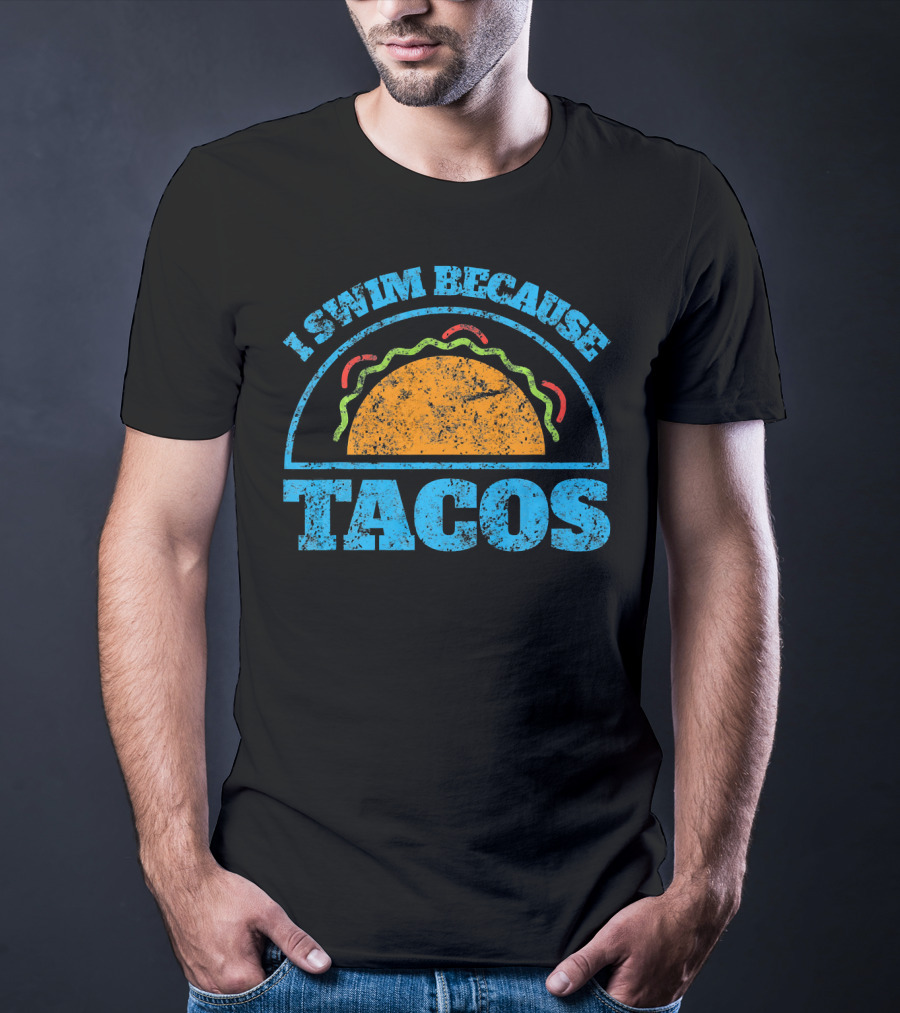 Vintage I Swim Because Tacos Funny Swimm Taco T-Shirt