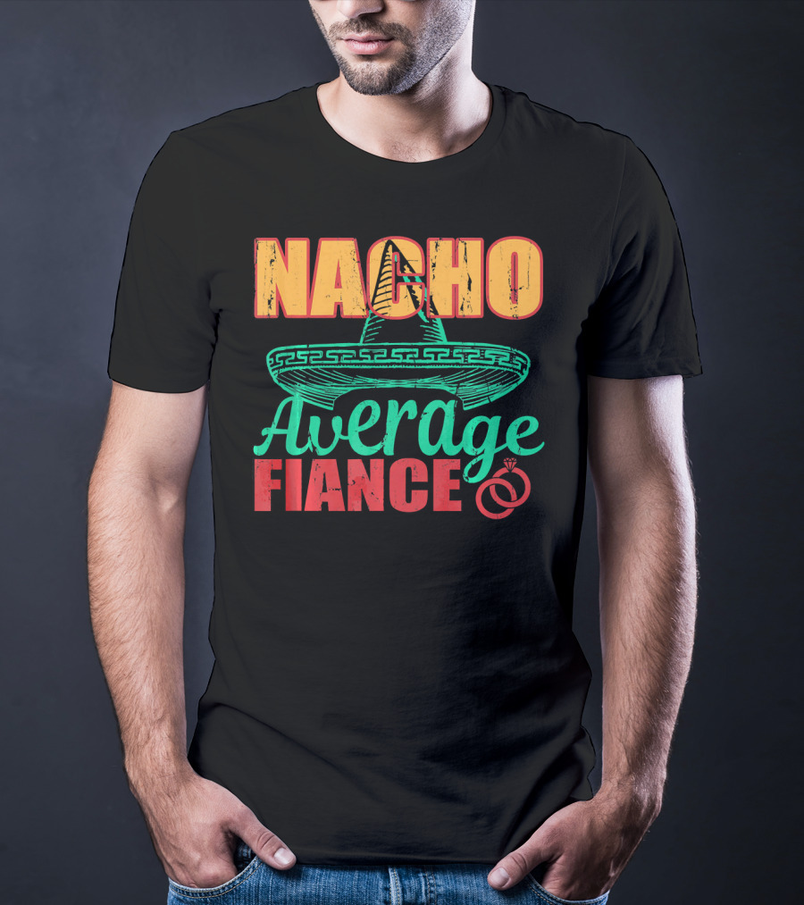 Nacho Average Fiance Sombrero Wedding Rings T-Shirt